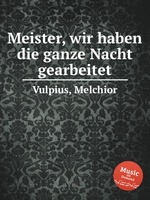 Meister, wir haben die ganze Nacht gearbeitet