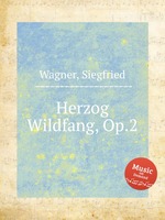 Herzog Wildfang, Op.2