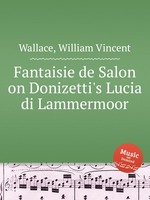 Fantaisie de Salon on Donizetti`s Lucia di Lammermoor