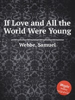 If Love and All the World Were Young