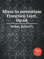 Missa in memoriam Francisco Liszt, Op.68