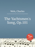 The Yachtsmen`s Song, Op.101