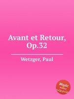 Avant et Retour, Op.32