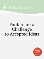 Fanfare for a Challenge to Accepted Ideas