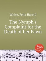 The Nymph`s Complaint for the Death of her Fawn