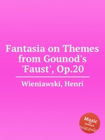 Fantasia on Themes from Gounod`s `Faust`, Op.20