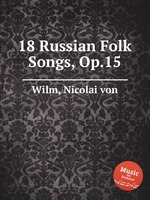 18 Russian Folk Songs, Op.15