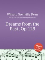 Dreams from the Past, Op.129