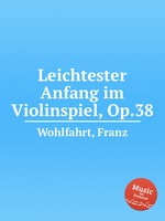 Leichtester Anfang im Violinspiel, Op.38