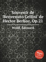 Souvenir de `Benvenuto Cellini` de Hector Berlioz, Op.21