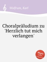 Choralprludium zu `Herzlich tut mich verlangen`