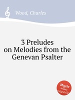 3 Preludes on Melodies from the Genevan Psalter