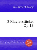 3 Klavierstcke, Op.15