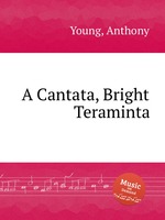 A Cantata, Bright Teraminta