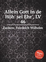 Allein Gott in de Hh` sei Ehr`, LV 46