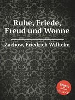 Ruhe, Friede, Freud und Wonne