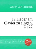 12 Lieder am Clavier zu singen, Z.122