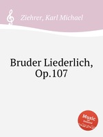 Bruder Liederlich, Op.107