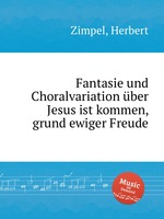 Fantasie und Choralvariation ber Jesus ist kommen, grund ewiger Freude