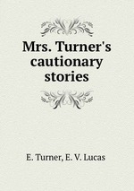 Mrs. Turner`s cautionary stories