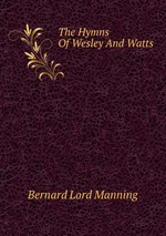 The Hymns Of Wesley And Watts