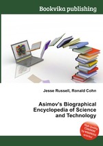 Asimov`s Biographical Encyclopedia of Science and Technology