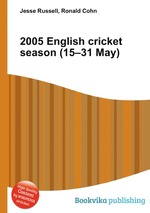 2005 English cricket season (15–31 May)