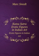 Kama Sutra. Erotic Figures in Indian Art