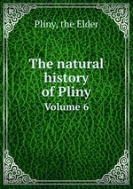 The natural history of Pliny. Volume 6