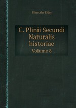 C. Plinii Secundi Naturalis historiae. Volume 8
