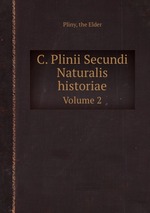 C. Plinii Secundi Naturalis historiae. Volume 2