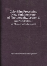 ColorFilm Processing. New York Institute of Photography. Lesson 8
