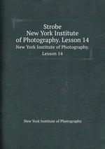 Strobe. New York Institute of Photography. Lesson 14