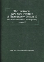 The Darkroom. New York Institute of Photography. Lesson 17