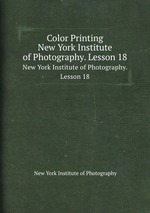 Color Printing. New York Institute of Photography. Lesson 18