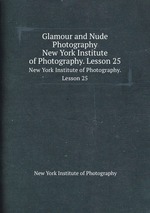 Glamour and Nude Photography. New York Institute of Photography. Lesson 25