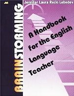 Brainstorming. A Handbook for the English Language Teacher