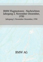 BMW Flugmotoren - Nachrichten. Jahrgang 2. November-Dezember, 1930