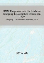 BMW Flugmotoren - Nachrichten. Jahrgang 1. November-Dezember, 1929