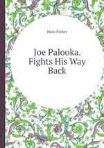 Joe Palooka. Fights His Way Back