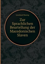 Zur Sprachlichen Beurtellung der Macedonischen Slaven