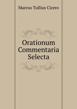 Orationum Commentaria Selecta