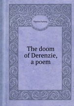The doom of Derenzie, a poem