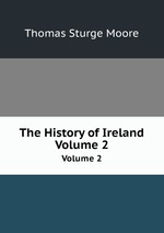 The History of Ireland. Volume 2