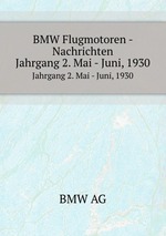 BMW Flugmotoren - Nachrichten. Jahrgang 2. Mai - Juni, 1930