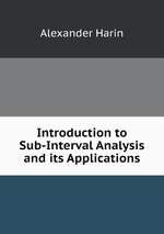 Introduction to Sub-Interval Analysis and its Applications