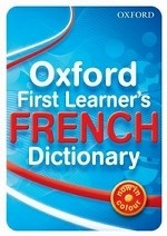 Oxford First Learner`s French Dictionary
