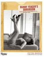 Bunny Yeagers Darkroom: Pin-up Photographys Golden Era #дата изд.25.09.12#