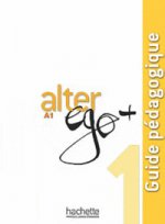 Alter Ego +1 Guide pedagogique