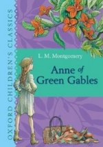 Anne of Green Gables: Oxford Children`s Classics